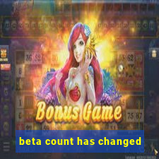 beta count has changed